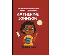 Katherine Johnson Biography For kids: The Math Genius Who Helped NASA Fly to the Moon