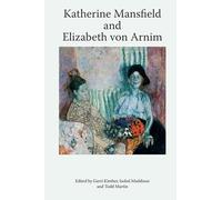 Katherine Mansfield and Elizabeth von Arnim (Katherine Mansfield Studies)