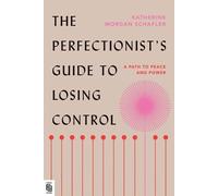 Katherine Morgan Schafl The Perfectionist's Guide to Losing Contr (Tapa blanda)