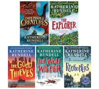 Katherine Rundell Collection 5 Books Set (Impossible Creatures, Rooftoppers, The Wolf Wilder, The Explorer & The Good Thieves)