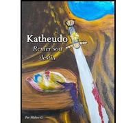 Katheudo : Renier son destin (Je suis parmi vous)