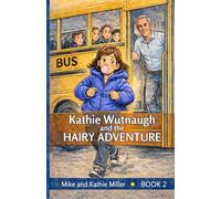 Kathie Wutnaugh and the Hairy Adventure: BOOK 2 (The Odd Adventures of Mikey and Kathie Wutnaugh)