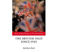 Kathleen Burk The British Isles Since 1945 (Tapa blanda)