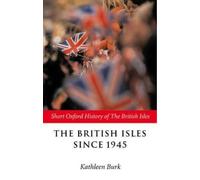 Kathleen Burk The British Isles Since 1945 (Tapa blanda)