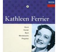Kathleen Ferrier - Kathleen Ferrier Vol. 3 - Gluck / Handel / Bach / Mendelssohn / Pergolesi