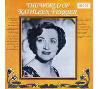 Kathleen Ferrier - The World Of Kathleen Ferrier