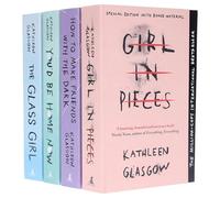 Kathleen Glasgow 4 Books Set Collection (Girl in Pieces, How to Make Friends with the Dark, You'd Be Home Now & The Glass Girl)
