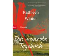 Kathleen Winter Elke Link Das weinrote Tagebuch: Roman (Tapa blanda)