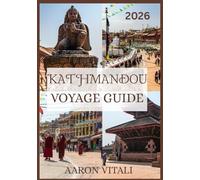 KATHMANDOU VOYAGE GUIDE 2026
