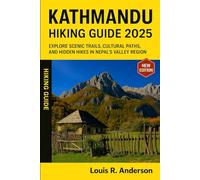 Kathmandu Hiking Guide 2025: Explore scenic trails, cultural paths, and hidden hikes in Nepal’s valley region