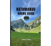 KATHMANDU HIKING GUIDE 2026: CLEAR DIRECTION, SAFETY TIPS, AND SCENIC HIKES FOR EVERY LEVEEL (BEYOND THE SUMMIT)