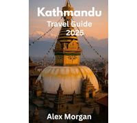 Kathmandu Travel Guide 2025