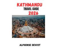Kathmandu Travel Guide 2026