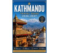 Kathmandu Travel Guide 2026-2027