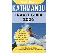 KATHMANDU Travel Guide 2026: For Solo Tourist, Families, Seniors, Couples to Explore Top Beaches, Wildlife, Cuisine And Attractive Monuments with an ... & Checklist. (Easy-Peasy Pocket Travel Guide)