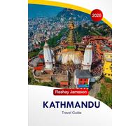 Kathmandu Travel Guide 2026: Nepal's Capital Temples, Cultural Sites, Trekking Access, Food Spots, Hotels, Itineraries, and Local Travel Tips