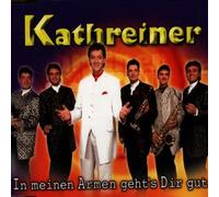 Kathreiner,die - in Meinen Armen Geht's Dir Gut [Import]