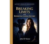 Kathryn Bigelow Biography: Breaking Limits and Rewriting Cinema History
