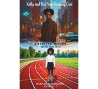 Kathy and the Time-Traveling Coat, and Jasmine Miles and the Speed Shoes, and: STEM short stories for elementary students