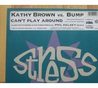 Kathy Brown - Kathy Brown & Bump - Can't Play Around - Stress Records