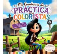 Kathy Colors: Domina el Arte de Colorear: Cuaderno de práctica para probar, registrar y perfeccionar tus combinaciones de color.