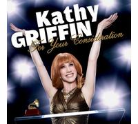 Kathy Griffin - For Your Consideration