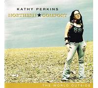 Kathy Perkins Northern Comfort: The World Outside