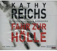 Kathy Reichs - Fahr zur Hölle / Hörbuch (6CD ca 435 Min)