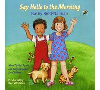 Kathy Reid-Naiman - Say Hello to The Morning