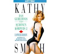 Kathy Smith - Das Geheimnis eines schönen Körpers 2- Lower Body [Alemania] [VHS]