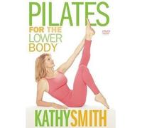 Kathy Smith Pilates for the Lower Body
