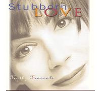 Kathy Troccoli - Stubborn Love