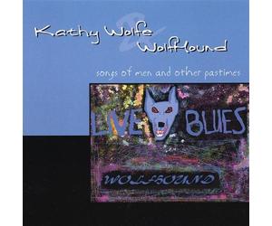 Kathy Wolfe & Wolfhound - Songs of Men & Other Pastimes