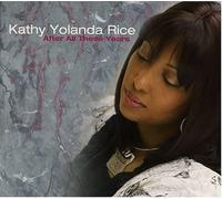 Kathy Yolanda Rice - After All These Years
