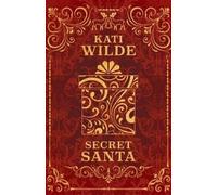 Kati Wilde Secret Santa & All He Wants For Christmas (Tapa blanda)