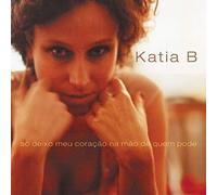 Katia B - So Deixo Meu Coracao