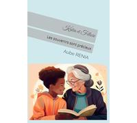 Katia et Félicie: Les souvenirs sont précieux (Katia et la vie)