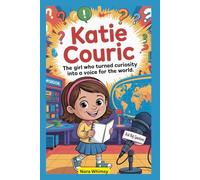 Katie Couric Biography for Kids: The Girl Who Turned Curiosity into a Voice for the World