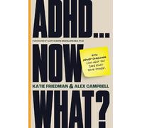Katie Friedman Alex Campbell ADHD...Now What? (Tapa blanda)