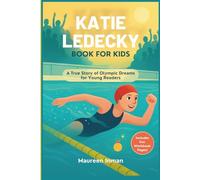 Katie Ledecky Book For KIDS: A True Story of Olympic Dreams for Young Readers