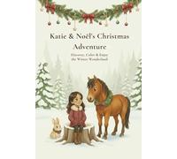 Katie & Noël's Christmas Adventure: Discover, Color & Enjoy the Winter Wonderland