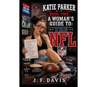KATIE PARKER: BOOK TWO: A WOMANS GUIDE TO: THE NFL