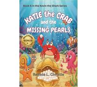 Katie the Crab and the Missing Pearls: Plus BONUS Word Guide (Kevin the Shark Series Children's Books)