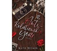 Katie Wismer The Anti-Relationship Year (Tapa blanda)