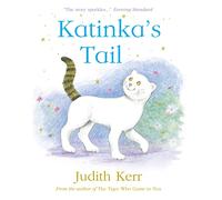 Katinka’s Tail: The classic illustrated children’s book from the author of The Tiger Who Came To Tea