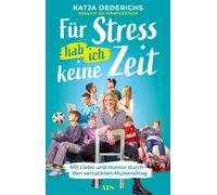 Katja Dederichs Für Stress hab ich keine Zeit: Mit Liebe und Humor (Tapa blanda)