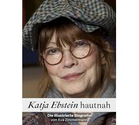 Katja Ebstein hautnah: Die illustrierte Biografie. Komplett in Farbe