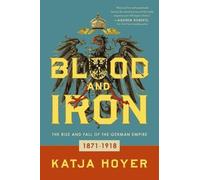 Katja Hoyer Hoyer Katja Blood and Iron (Tapa blanda) (Importación USA)