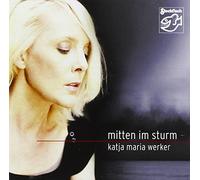 Katja Maria Werker - Mitten im Sturm