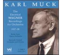 Katl Muck : The Complete Electrical Wagner Recordings 1927-8